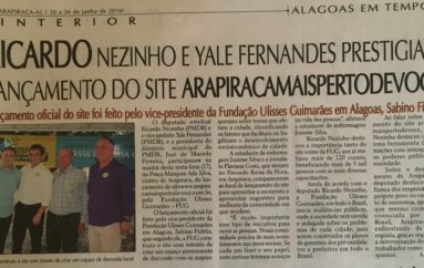 Ricardo Nezinho e Yale Fernandes prestigiam lançamento do site ARAPIRACAMAISPERTODEVOCE